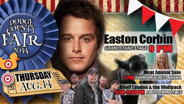 Easton Corbin takes the stage at 8pm on Thursday, August 14th of the 2014 Dodge County Fair.